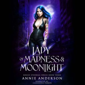 Lady of Madness  Moonlight, Annie Anderson