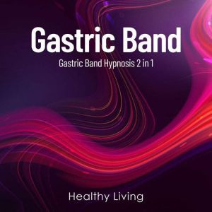 Gastric Band, Healthy Living