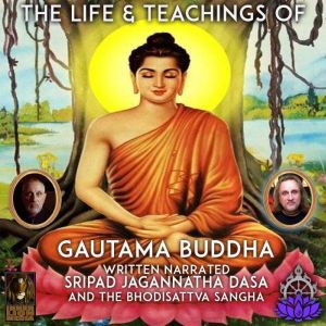 The Life  Teaching Of Gautama Buddha..., Sripad Jagannatha Dasa And The Bhodisattva Sangha