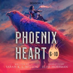 Phoenix Heart Episodes 610, Sarah K. L. Wilson