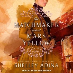 The Matchmaker Wore Mars Yellow, Shelley Adina