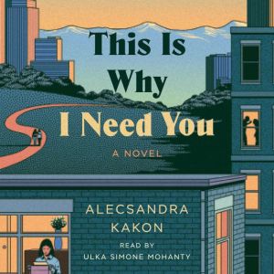 This Is Why I Need You, Alecsandra Kakon