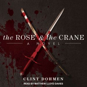 The Rose and the Crane, Clint Dohmen