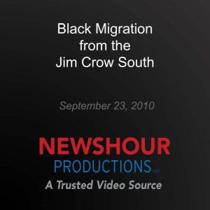 Black Migration From the Jim Crow Sou..., PBS NewsHour