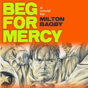 Beg For Mercy, Milton Bagby