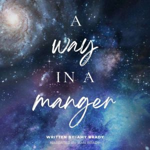 A Way in a Manger, Amy Brady