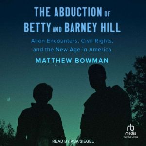 The Abduction of Betty and Barney Hil..., Matthew Bowman