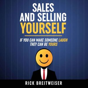 Sales and Selling Yourself, Rick Breitweiser