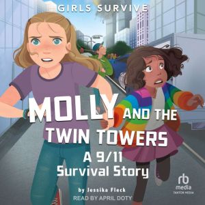 Molly and the Twin Towers: A 9/11 Survival Story