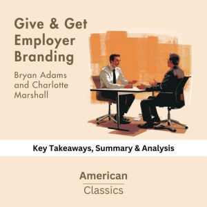 Give  Get Employer Branding by Bryan..., American Classics
