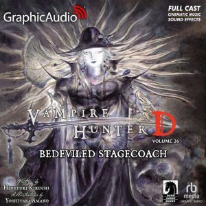 Bedeviled Stagecoach [Dramatized Adaptation]: Vampire Hunter D Volume 26
