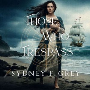 Those Who Trespass, Sydney F. Grey