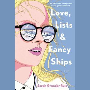 Love, Lists, and Fancy Ships, Sarah Grunder Ruiz