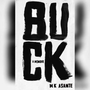 Buck, MK Asante