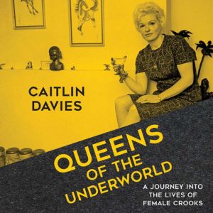 Queens of the Underworld, Caitlin Davies