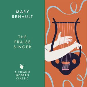 The Praise Singer, Mary Renault