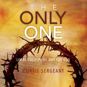 The Only One, Curtis Sergeant