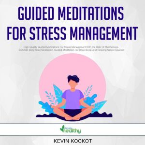 Guided Meditations For Stress Managem..., Kevin Kockot