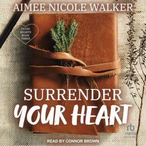 Surrender Your Heart, Aimee Nicole Walker