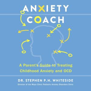 Anxiety Coach, Stephen P.H. Whiteside