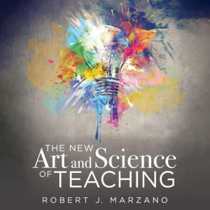 The New Art and Science of Teaching, Robert J. Marzano
