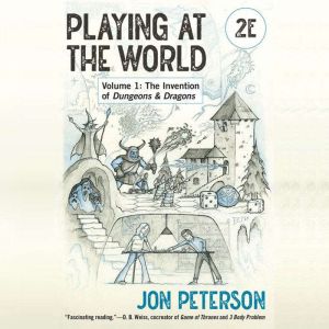 Playing at the World, 2E, Volume 1, Jon Peterson