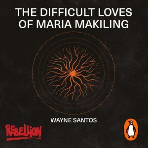 The Difficult Loves of Maria Makiling