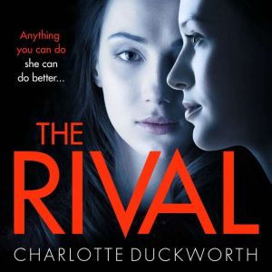 The Rival: An absolutely addictive psychological thriller with a jaw-dropping twist