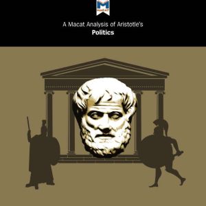 A Macat Analysis of Aristotles Polit..., Katherine Berrisford