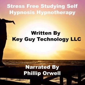 Stress Free Studying Self Hypnosis Hy..., Key Guy Technology LLC