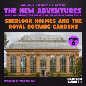 Sherlock Holmes and the Royal Botanic..., William K. Stewart
