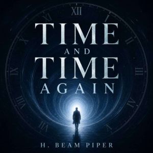 Time and Time Again, H. Beam Piper
