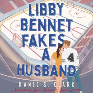 Libby Bennet Fakes A Husband, Ranee S. Clark
