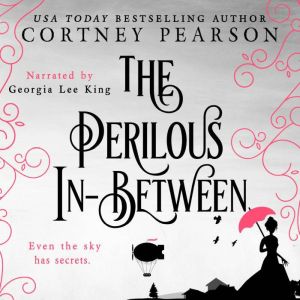 The Perilous InBetween, Cortney Pearson
