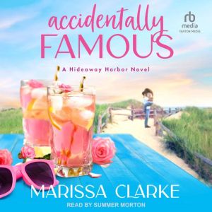 Accidentally Famous, Marissa Clarke