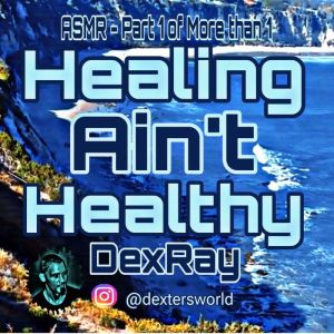 Healing Ain't Healthy