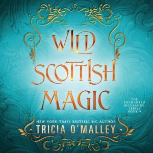 Wild Scottish Magic, Tricia OMalley