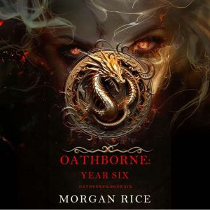 Oathborne Year Six Book 6 of the Oa..., Morgan Rice