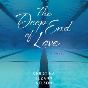 The Deep End of Love, Christina Suzann Nelson