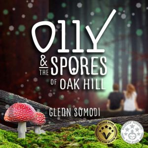 Olly  The Spores of Oak Hill, Glenn Somodi