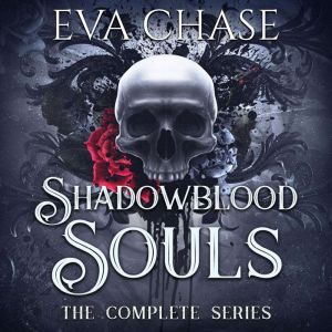 Shadowblood Souls The Complete Serie..., Eva Chase