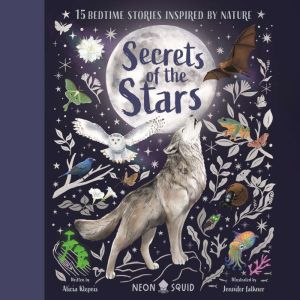 Secrets of the Stars: 15 Bedtime Stories Inspired by Nature