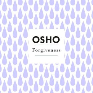 Forgiveness, Osho