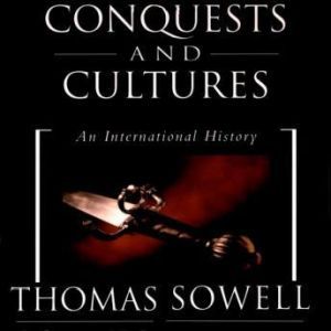 Conquests and Cultures, Thomas Sowell