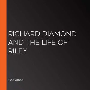 Richard Diamond and The Life of Riley..., Carl Amari