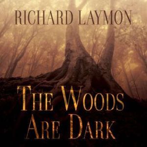 The Woods Are Dark, Richard Laymon