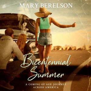 Bicentennial Summer: A Coming of Age Journey Across America