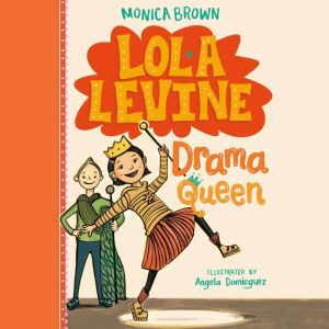 Lola Levine Drama Queen, Monica Brown
