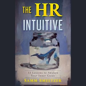 The HR Intuitive, Samm Smeltzer