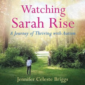 Watching Sarah Rise, Jennifer Celeste Briggs